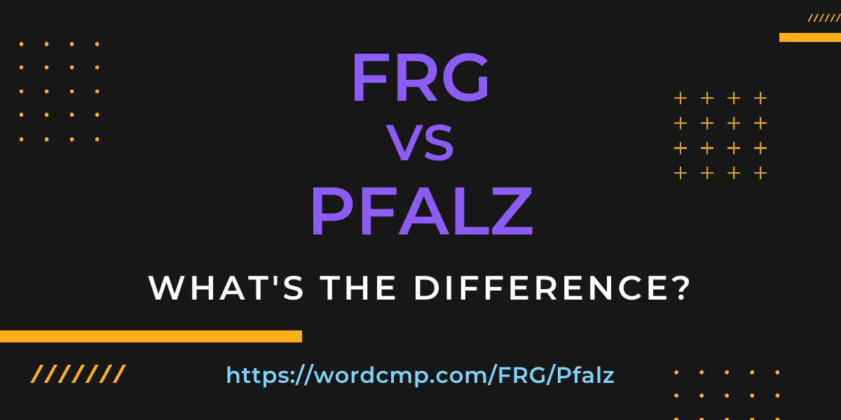Difference between FRG and Pfalz