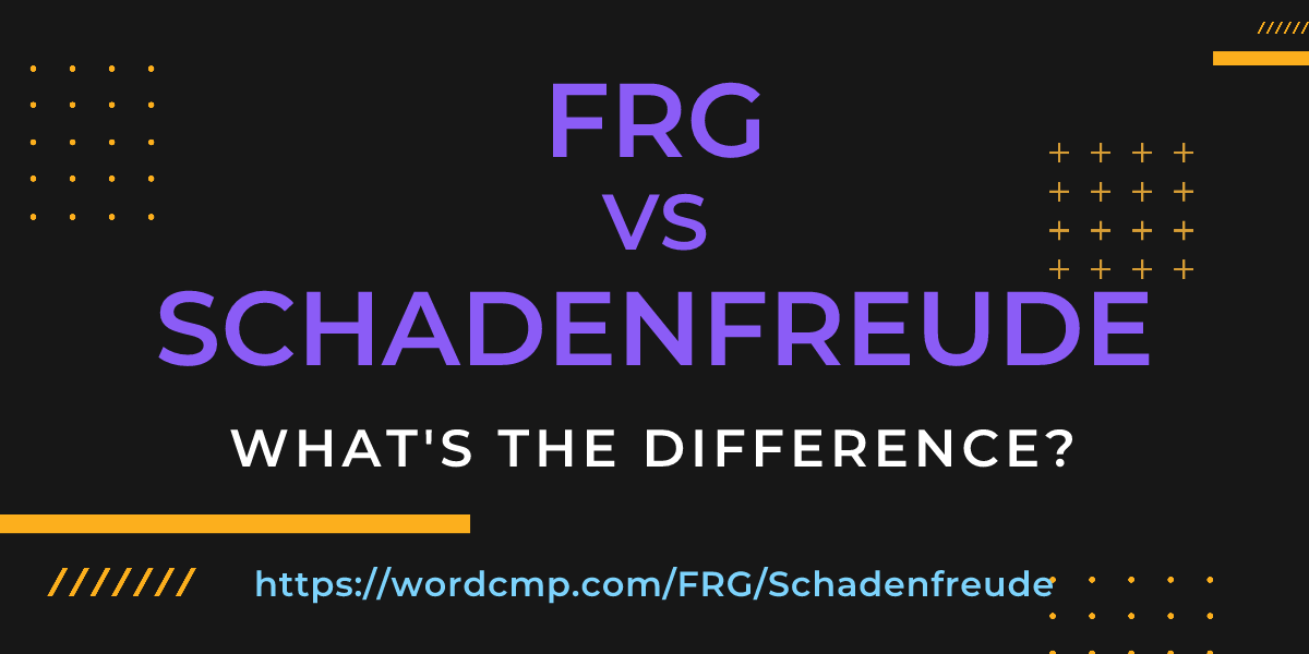 Difference between FRG and Schadenfreude