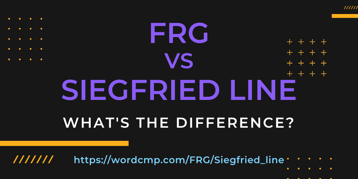 Difference between FRG and Siegfried line