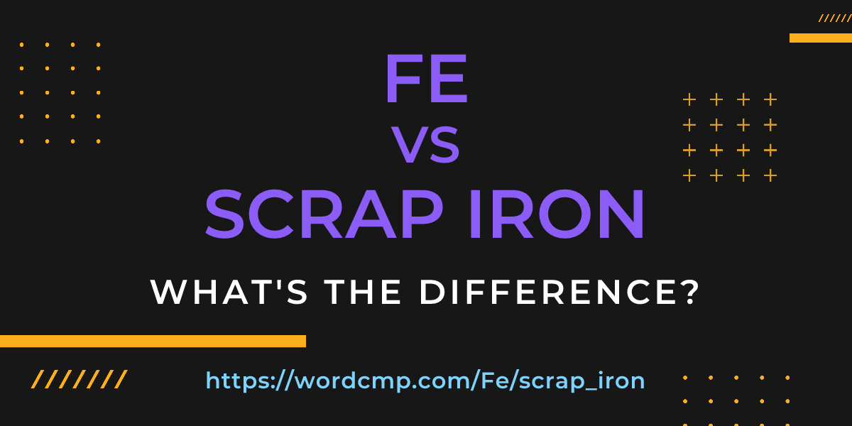 Difference between Fe and scrap iron