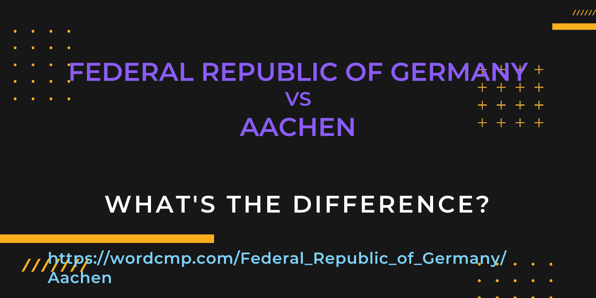 Difference between Federal Republic of Germany and Aachen