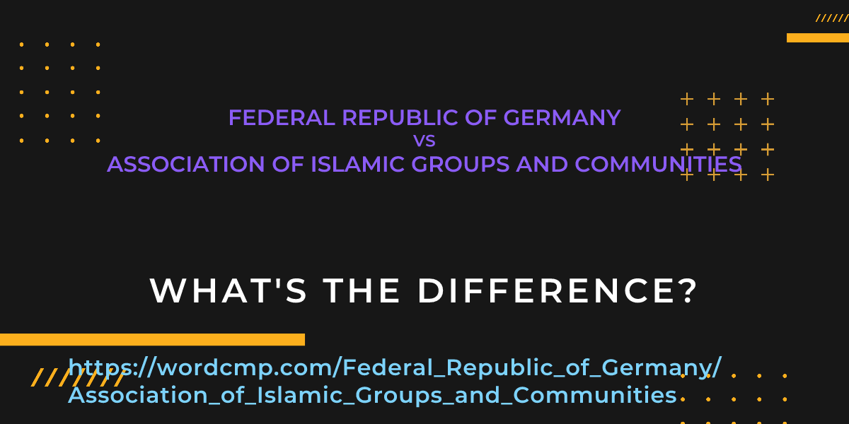 Difference between Federal Republic of Germany and Association of Islamic Groups and Communities