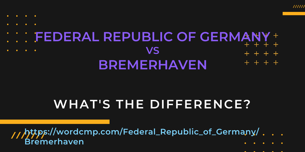 Difference between Federal Republic of Germany and Bremerhaven