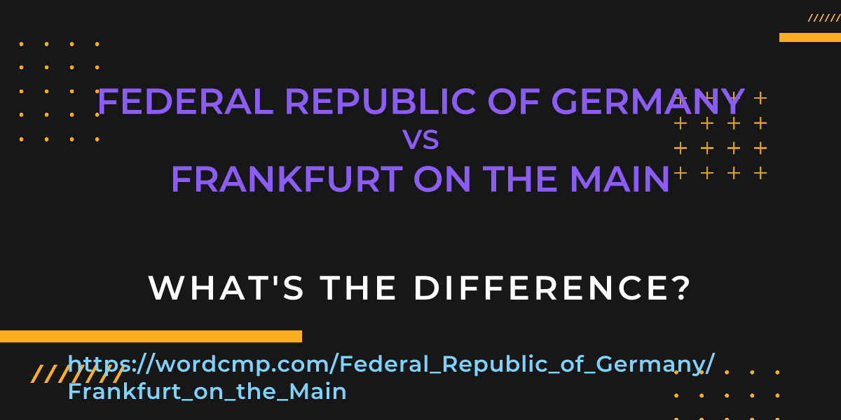 Difference between Federal Republic of Germany and Frankfurt on the Main