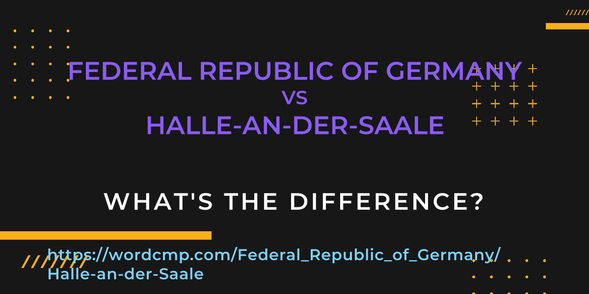 Difference between Federal Republic of Germany and Halle-an-der-Saale