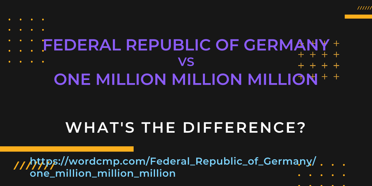Difference between Federal Republic of Germany and one million million million