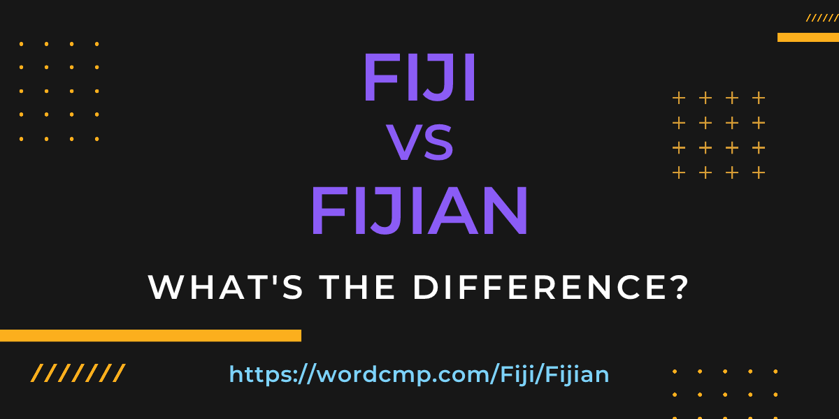 Difference between Fiji and Fijian