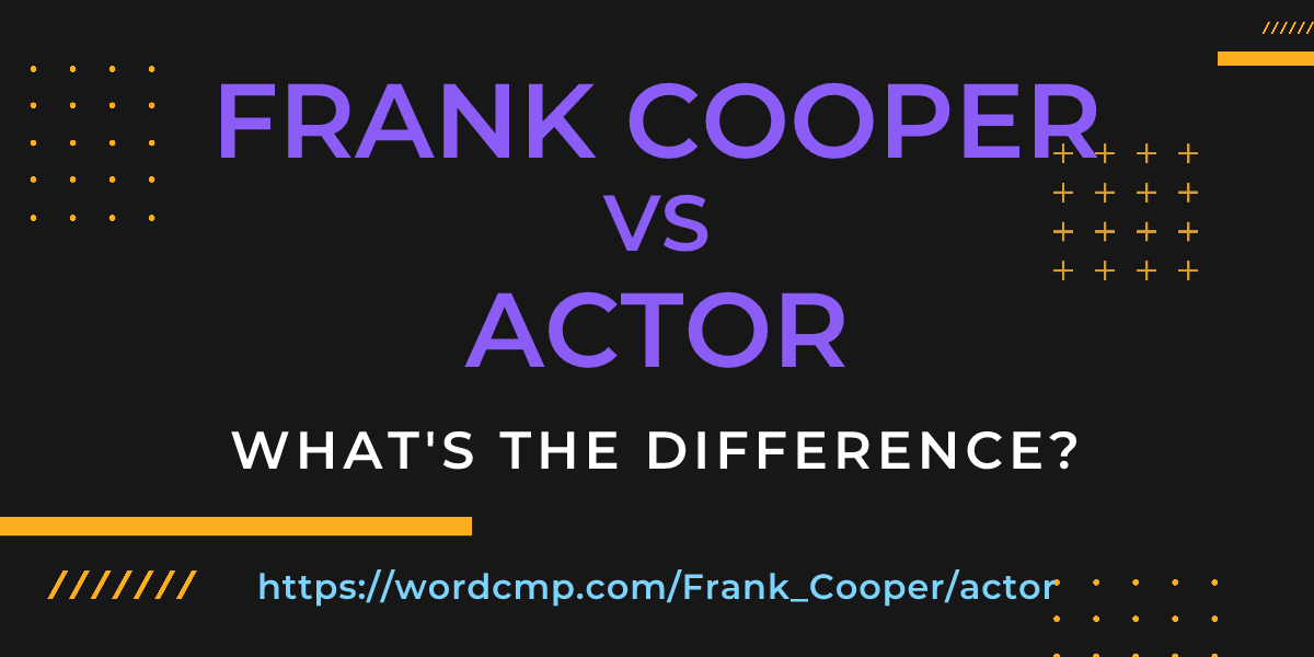 Difference between Frank Cooper and actor