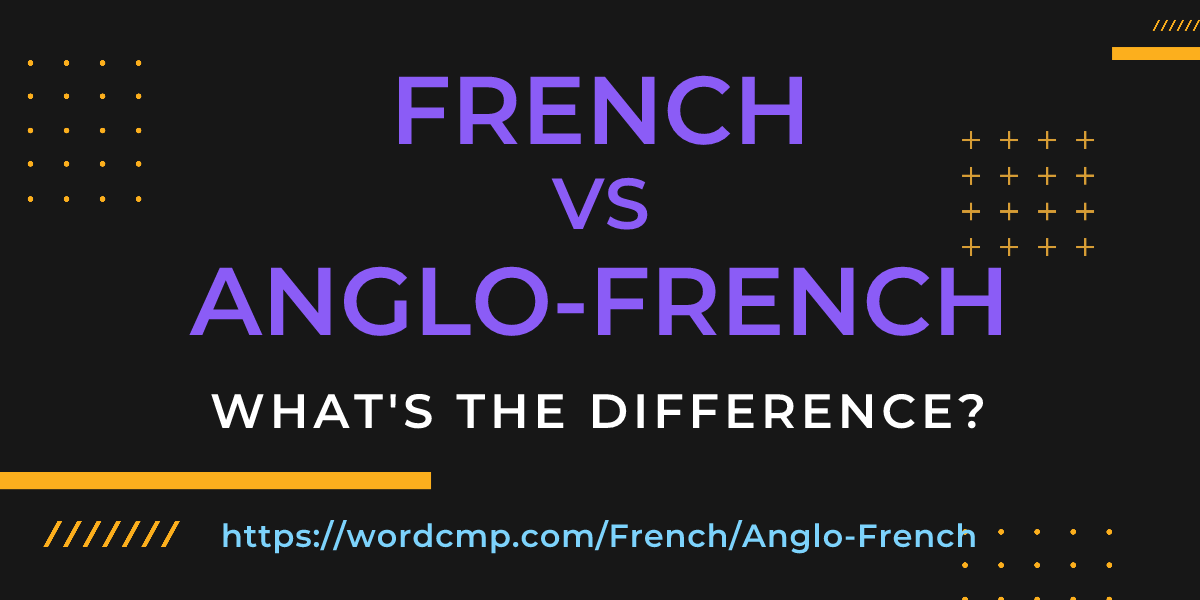Difference between French and Anglo-French