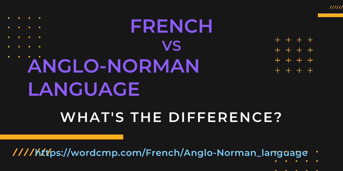 Difference between French and Anglo-Norman language
