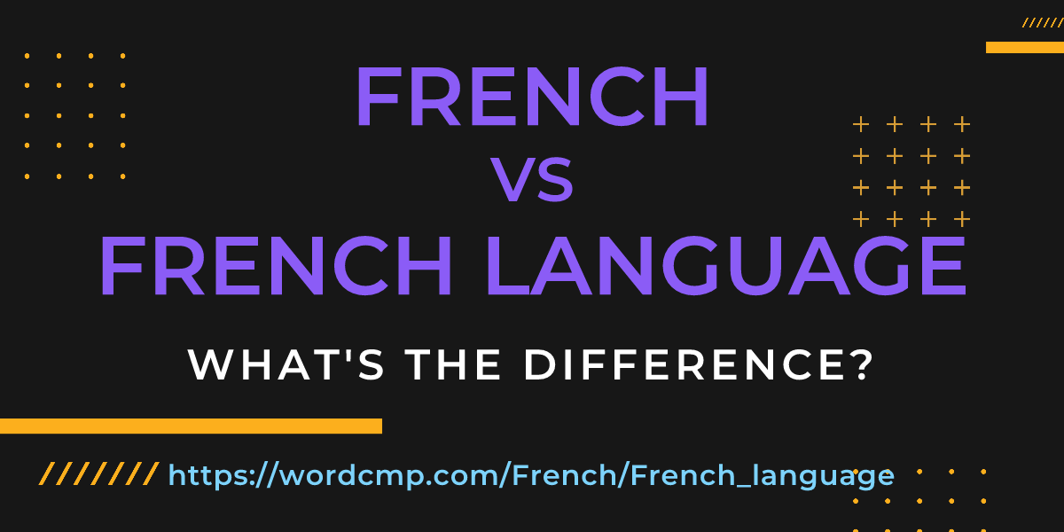 Difference between French and French language