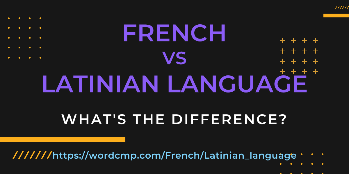 Difference between French and Latinian language