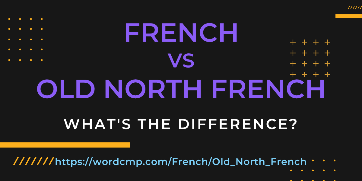 Difference between French and Old North French