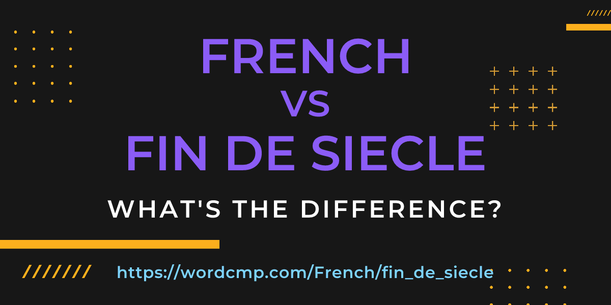 Difference between French and fin de siecle