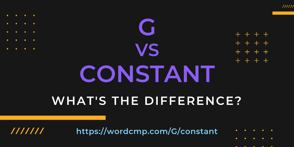 Difference between G and constant