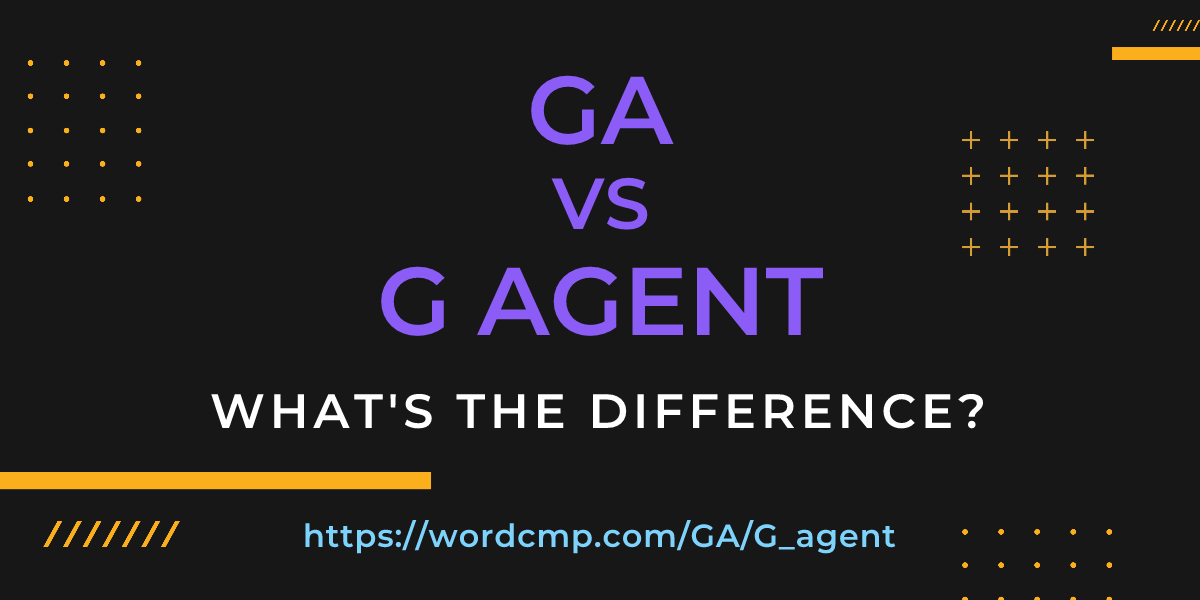 Difference between GA and G agent