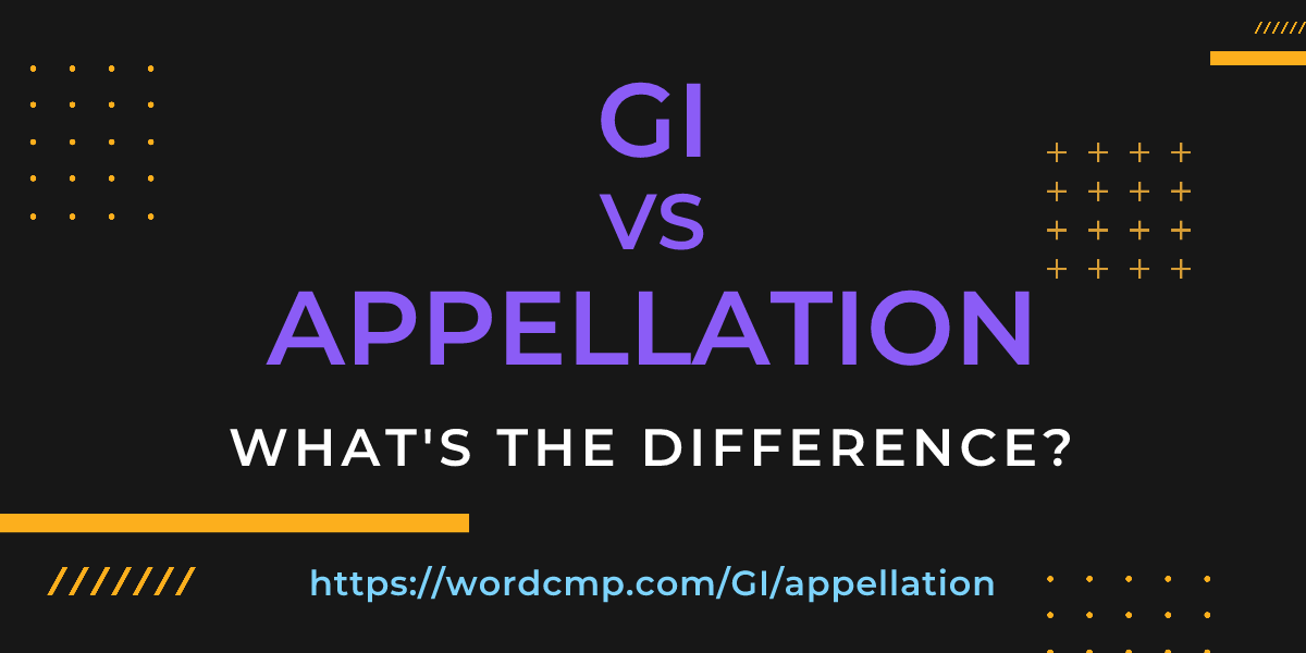 Difference between GI and appellation