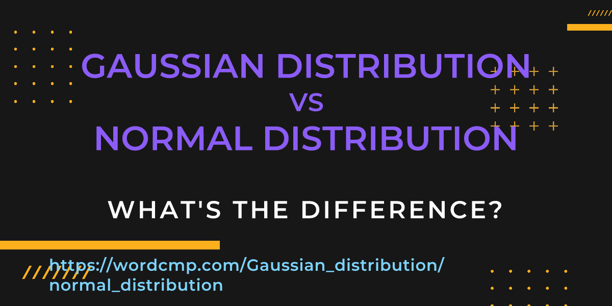 Difference between Gaussian distribution and normal distribution