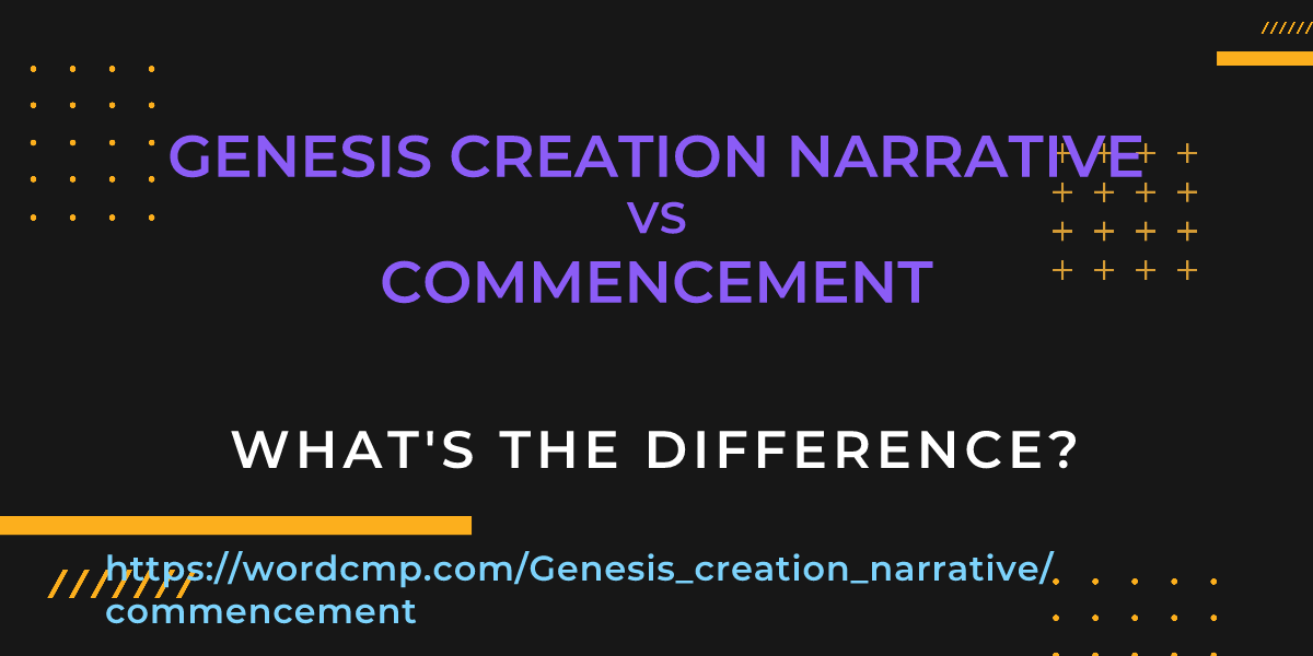 Difference between Genesis creation narrative and commencement