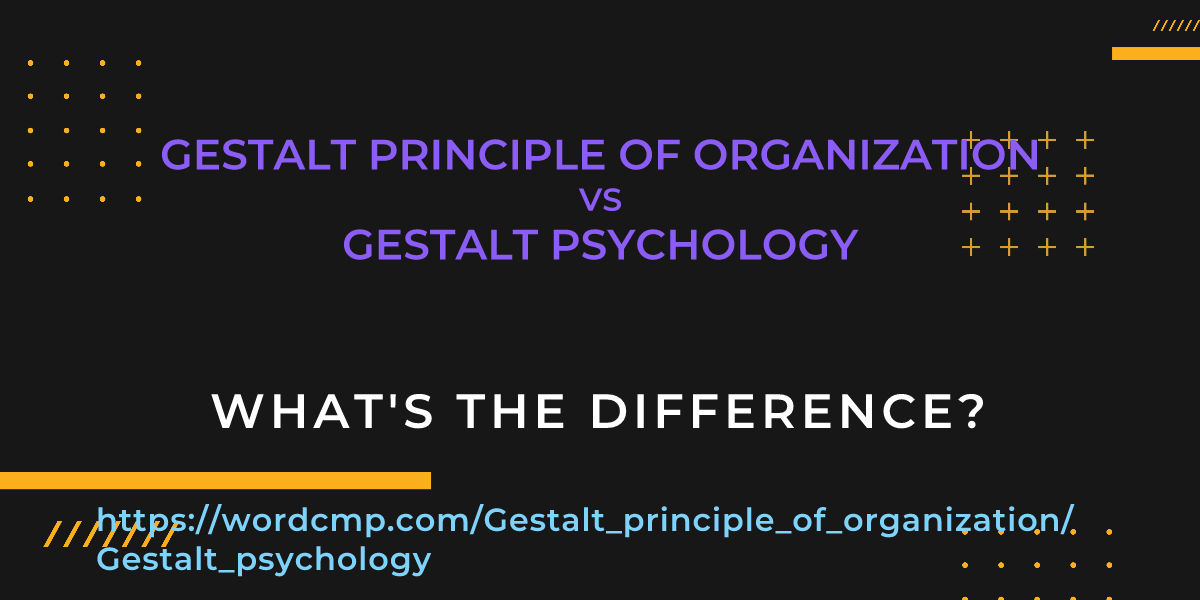 Difference between Gestalt principle of organization and Gestalt psychology