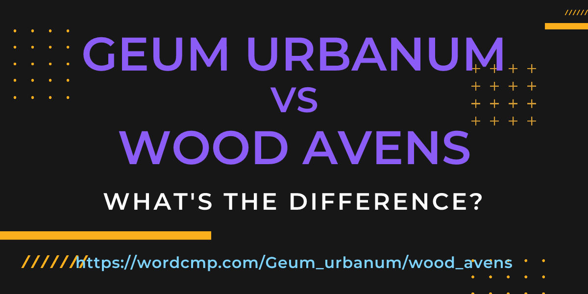 Difference between Geum urbanum and wood avens