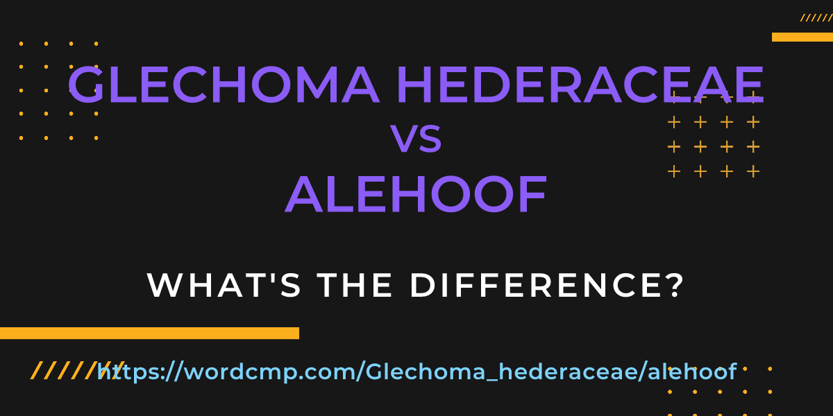 Difference between Glechoma hederaceae and alehoof