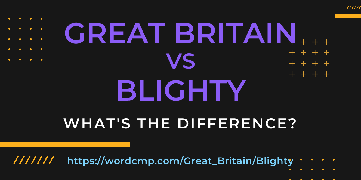 Difference between Great Britain and Blighty