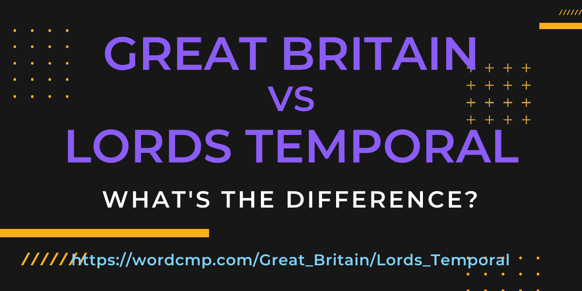 Difference between Great Britain and Lords Temporal