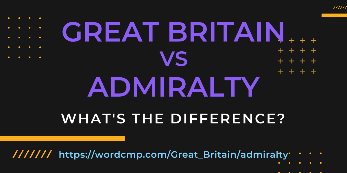 Difference between Great Britain and admiralty