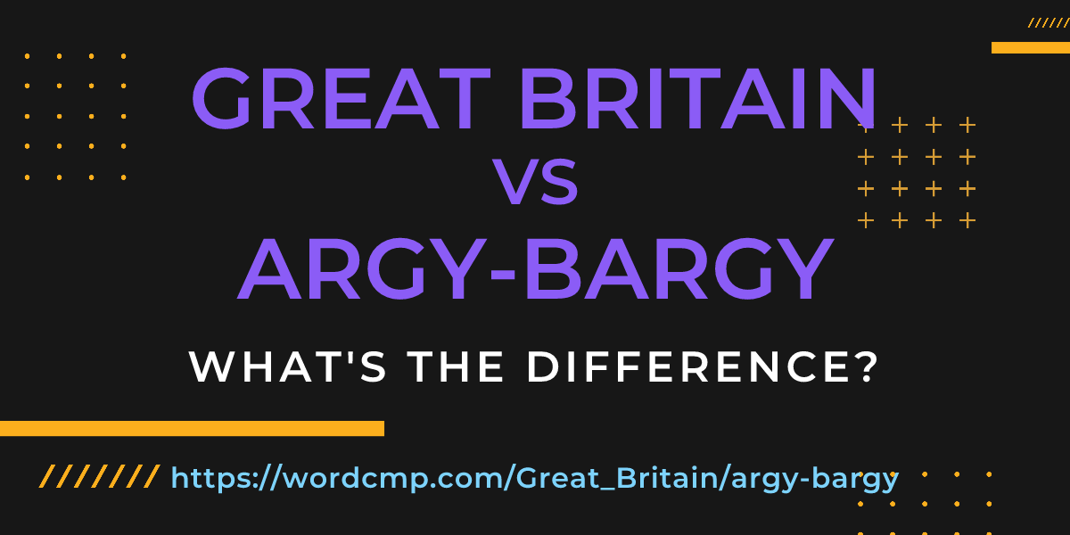 Difference between Great Britain and argy-bargy