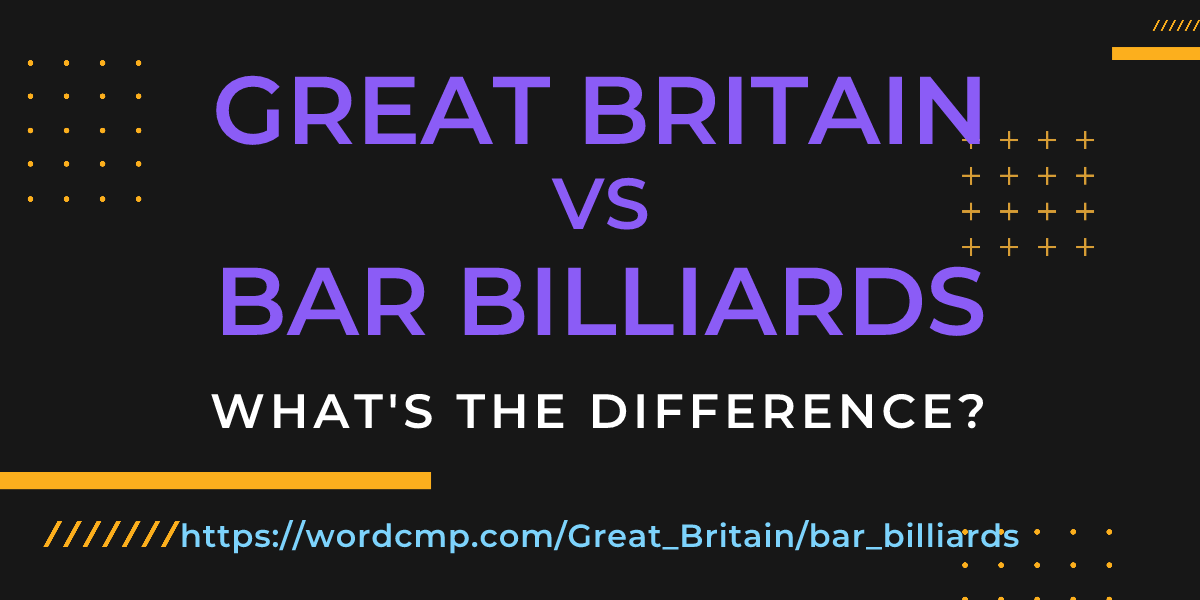 Difference between Great Britain and bar billiards
