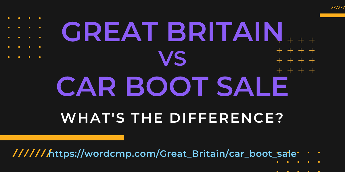 Difference between Great Britain and car boot sale