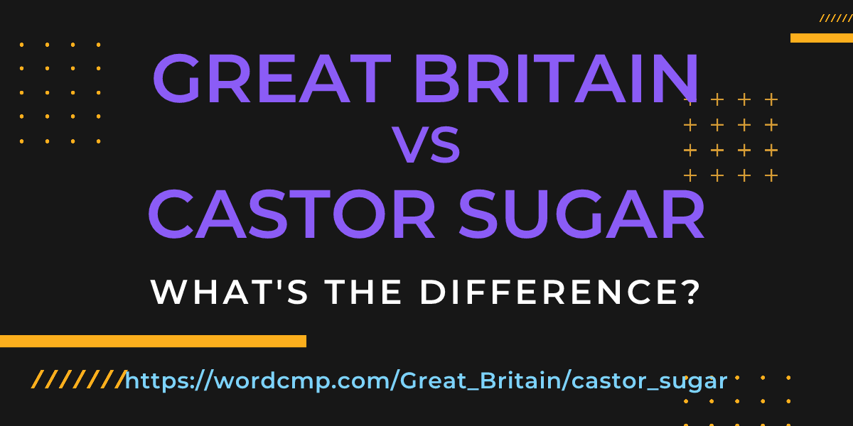 Difference between Great Britain and castor sugar