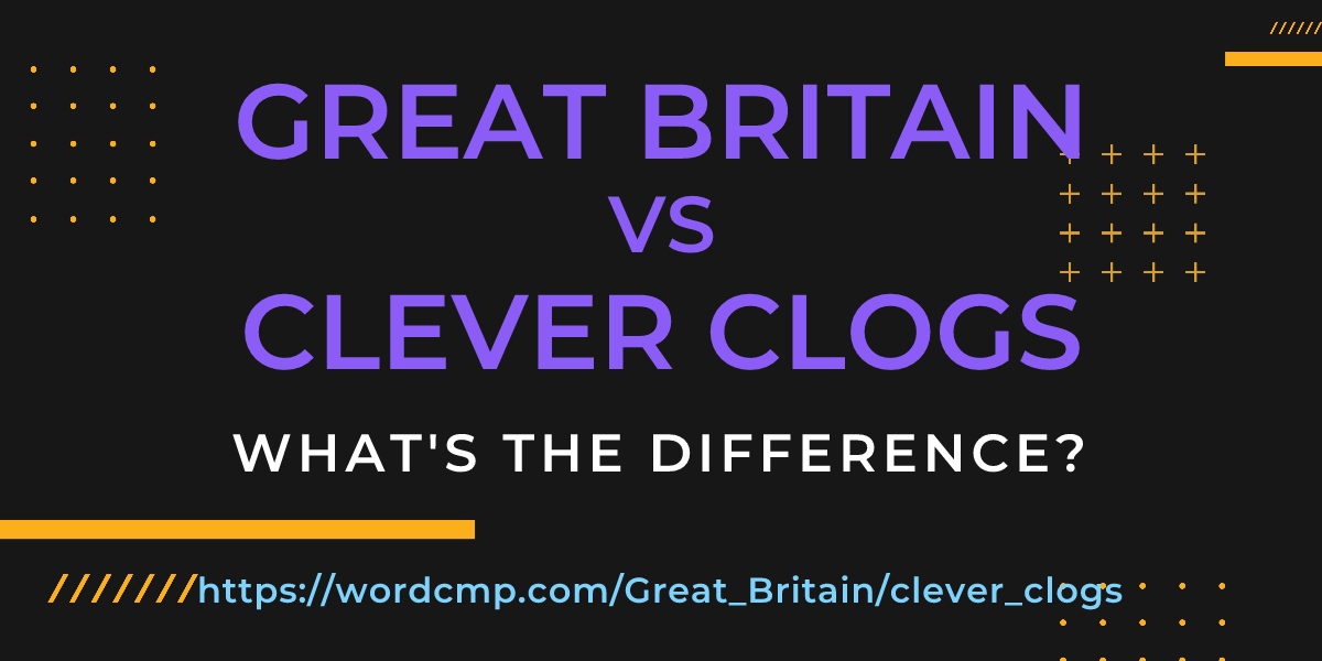 Difference between Great Britain and clever clogs
