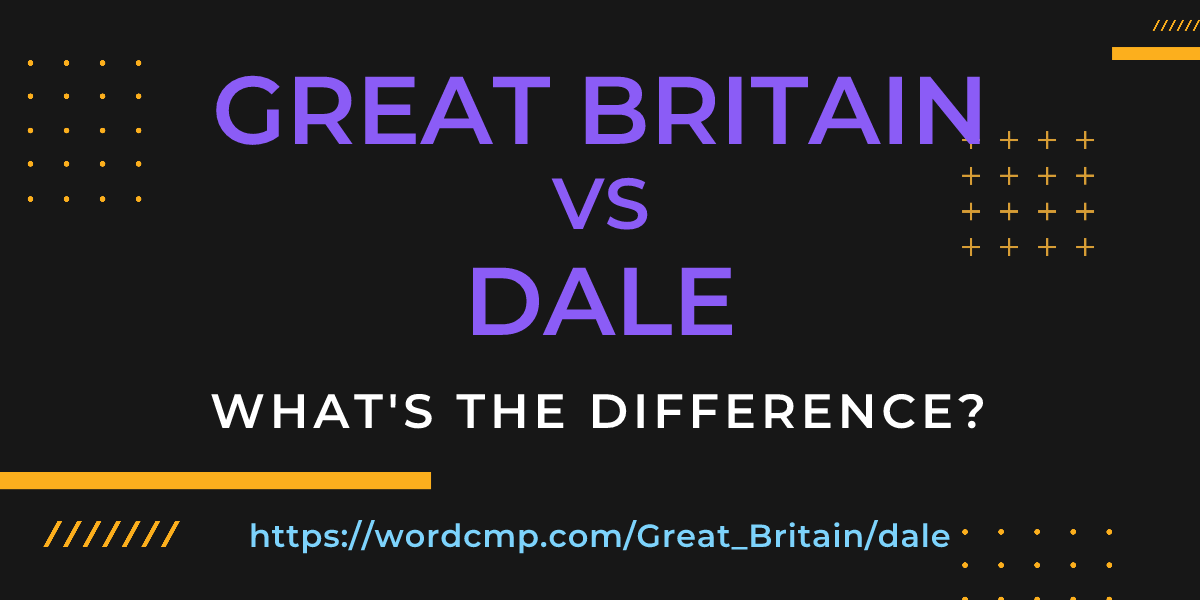 Difference between Great Britain and dale