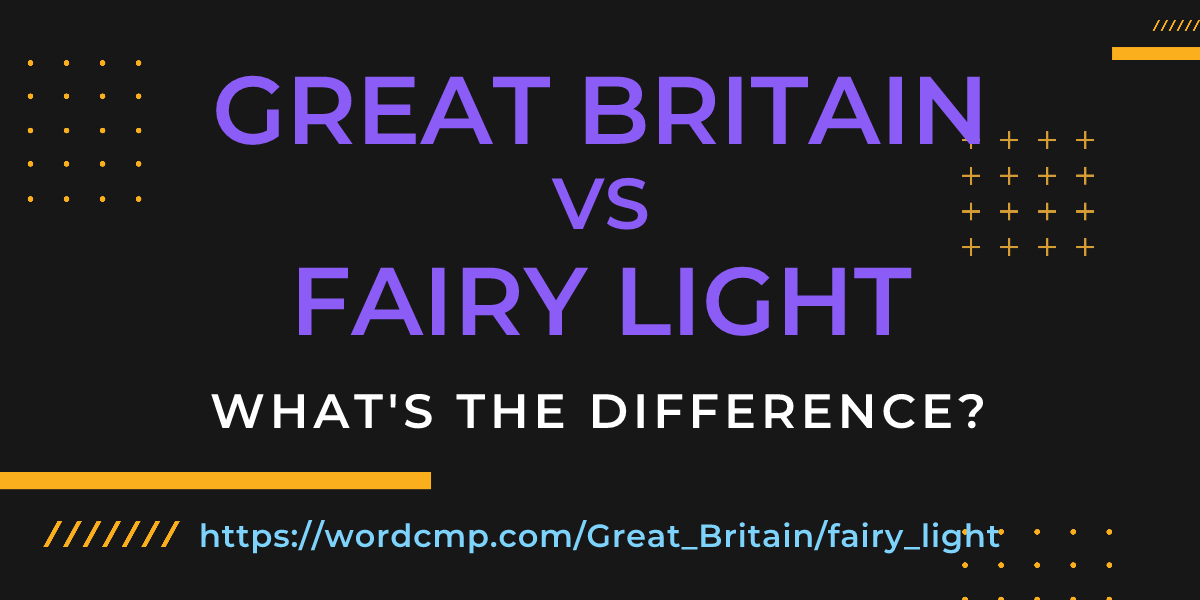 Difference between Great Britain and fairy light