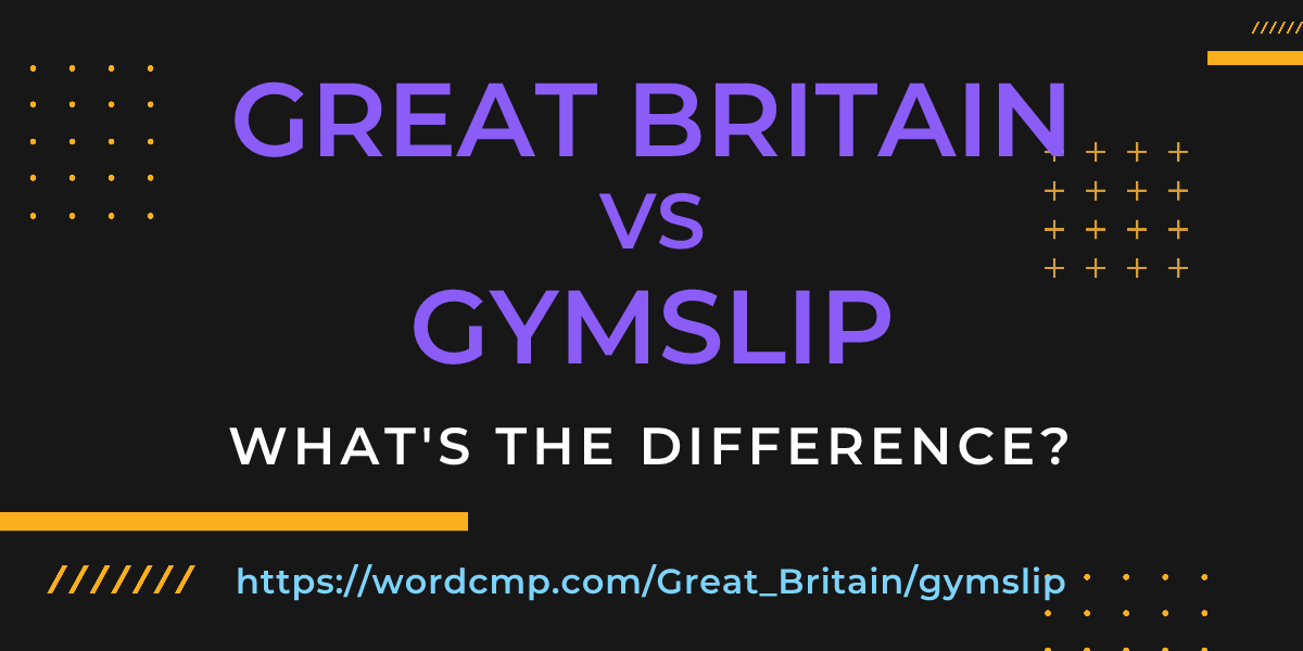Difference between Great Britain and gymslip