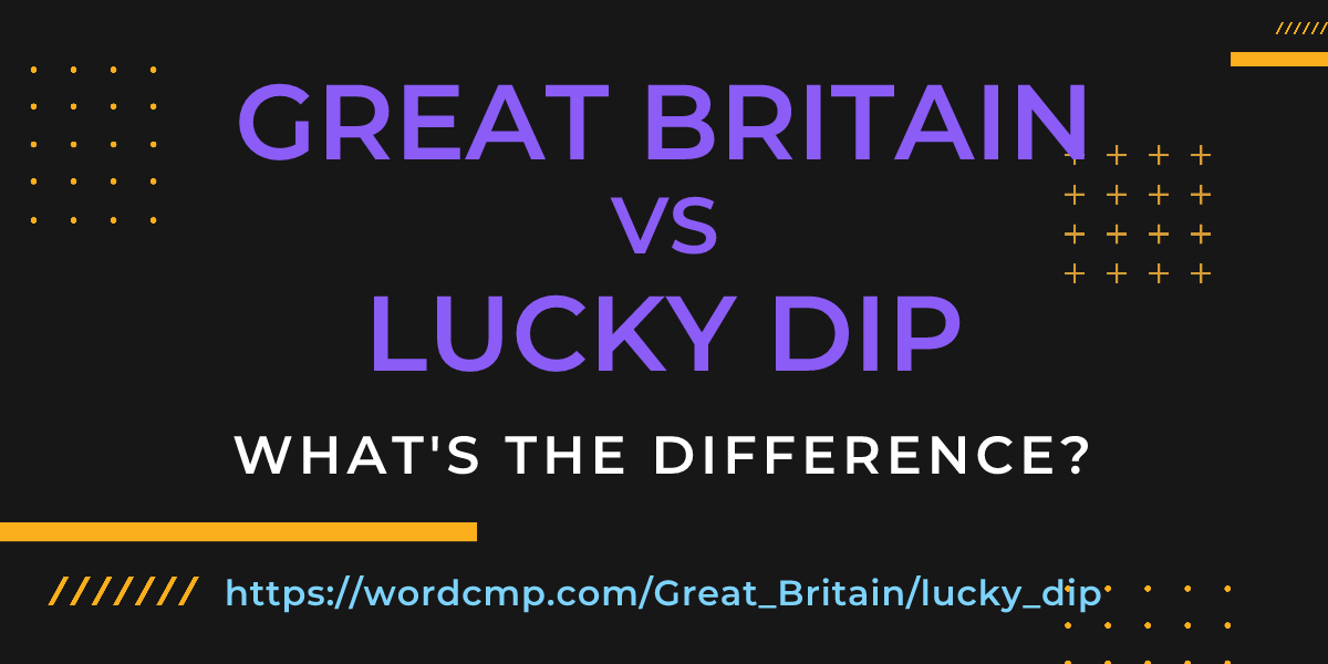 Difference between Great Britain and lucky dip