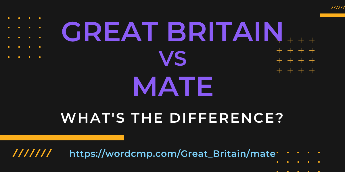 Difference between Great Britain and mate