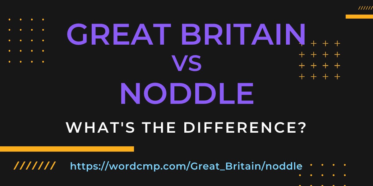 Difference between Great Britain and noddle