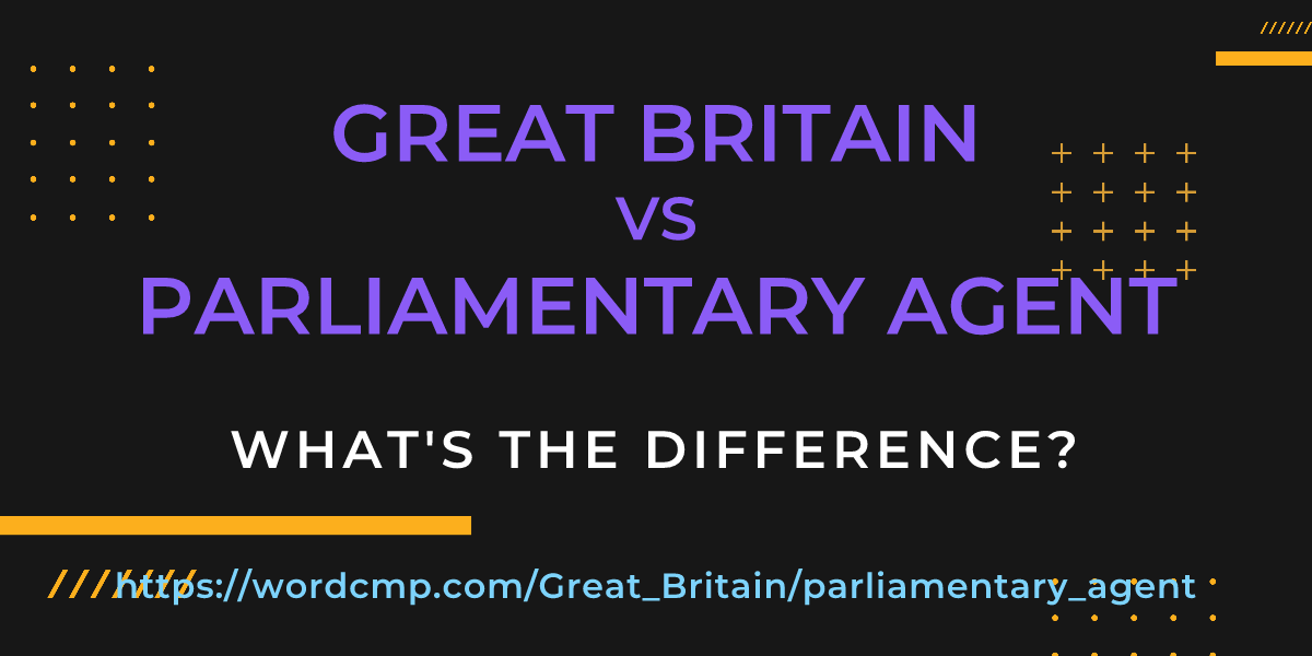Difference between Great Britain and parliamentary agent