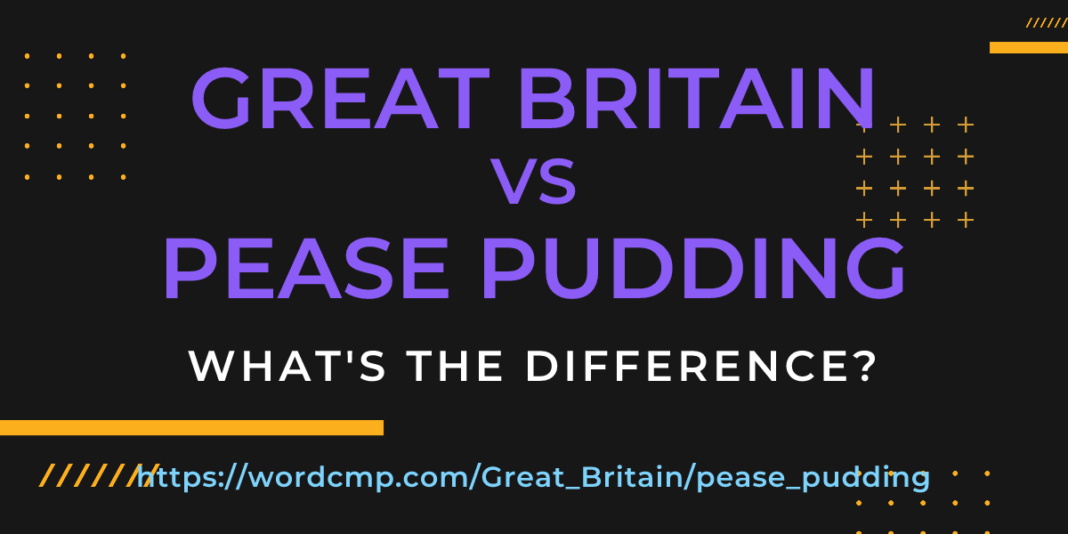 Difference between Great Britain and pease pudding