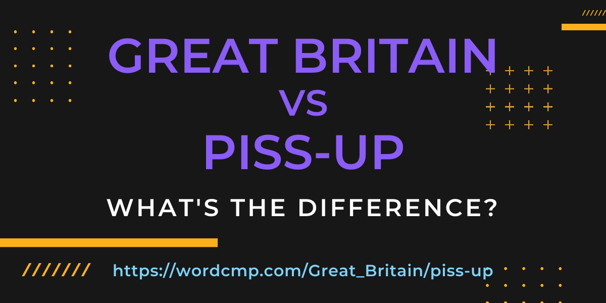 Difference between Great Britain and piss-up