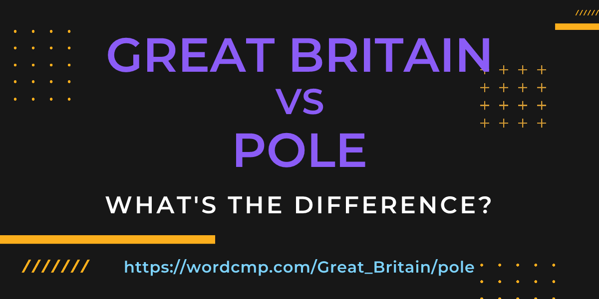 Difference between Great Britain and pole