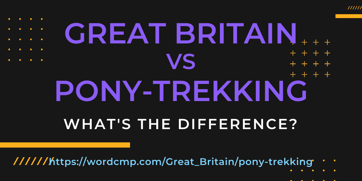 Difference between Great Britain and pony-trekking