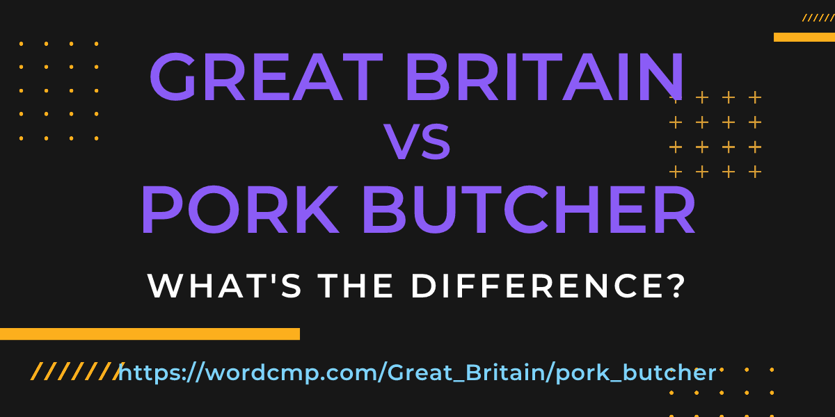 Difference between Great Britain and pork butcher