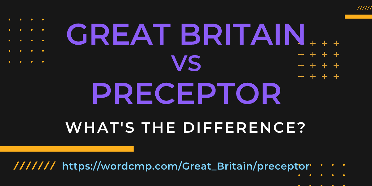 Difference between Great Britain and preceptor