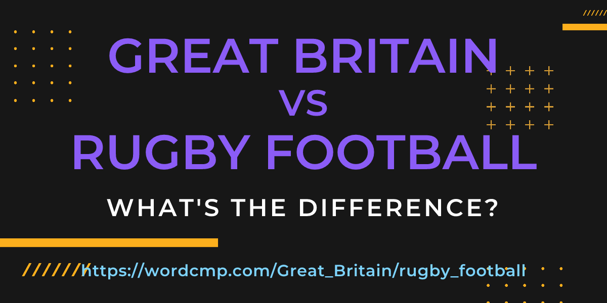 Difference between Great Britain and rugby football