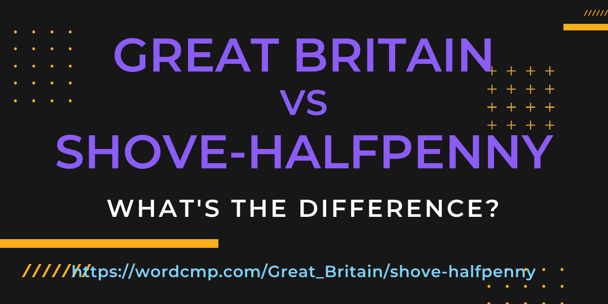 Difference between Great Britain and shove-halfpenny