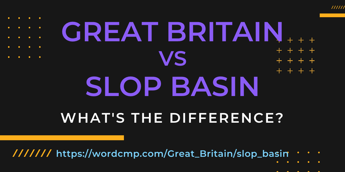 Difference between Great Britain and slop basin